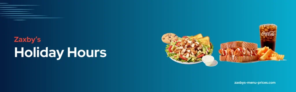 Zaxby's Regular Opening and Closing hours
